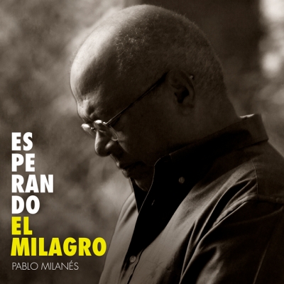 Pablo Milanés anuncia la publicación de ‘Esperando el milagro’ e inicia nueva etapa discográfica con Universal Music España