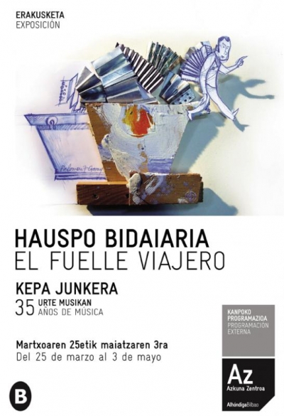 Kepa Junkera inaugura la exposición &quot;El Fuelle Viajero&quot; 35 años de música.