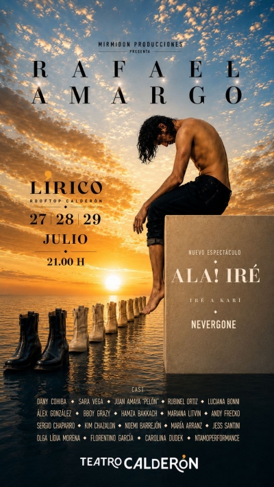 EL RETORNO DEL BAILAR&Iacute;N Y CORE&Oacute;GRAFO M&Aacute;S INTERNACIONAL,&nbsp;RAFAEL AMARGO: NUEVO ESPECT&Aacute;CULO&nbsp;"AL&Aacute;! IR&Eacute;" 27, 28 Y 29 JULIO, TEATRO CALDER&Oacute;N, ROOFTOP, MADRID