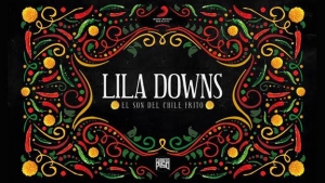 LILA DOWNS ESTRENA EL DOCUMENTAL EL SON DEL CHILE FRITO EN YOUTUBE